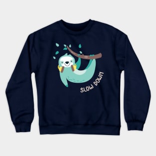 Lazy Sloth Slow Down Crewneck Sweatshirt